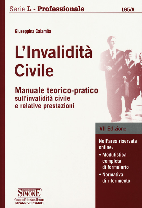 L'invalidit&agrave; civile. Manuale teorico-pratico sull'invalidit&agrave; civile e relative prestazioni