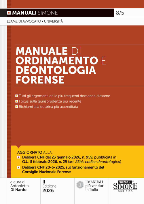 Manuale di ordinamento e deontologia forense. Tutti gli aggiornamenti delle pi&ugrave; frequenti domande d'esame. Focus sulla giurisprudenza pi&ugrave; recente. Richiami alla dottrina pi&ugrave; accreditata