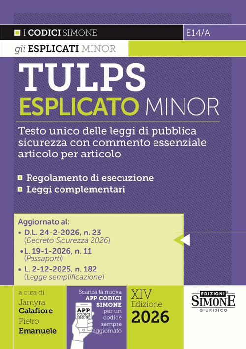 Tulps esplicato. Il Testo unico delle leggi di pubblica sicurezza con commento essenziale articolo per articolo. Regolamento di esecuzione. Leggi complementari. Ediz. minor