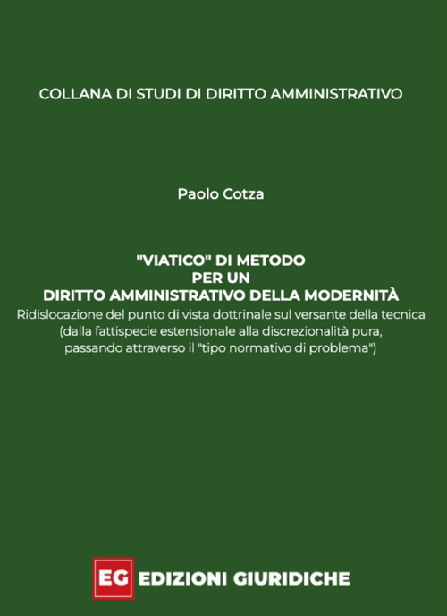 &laquo;Viatico&raquo; di metodo per un diritto amministrativo della modernit&agrave;. Ridislocazione del punto di vista dottrinale sul versante della tecnica (dalla fattispecie estensionale alla discrezionalit&agrave; pura, passando attraverso il &laquo;tipo normativo di problema&raquo;)