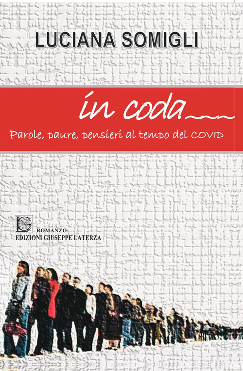 In coda. Parole, paure, pensieri al tempo del Covid