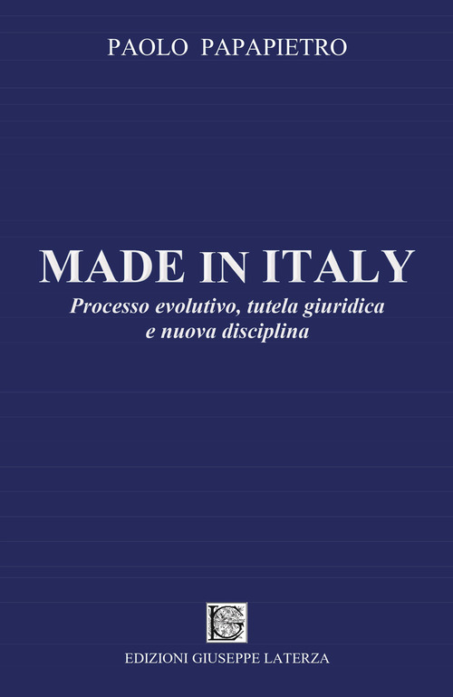 Made in Italy. Processo evolutivo, tutela giuridica e nuova disciplina