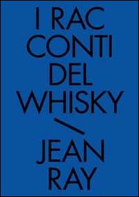 I racconti del whisky. Racconti neri e fantastici