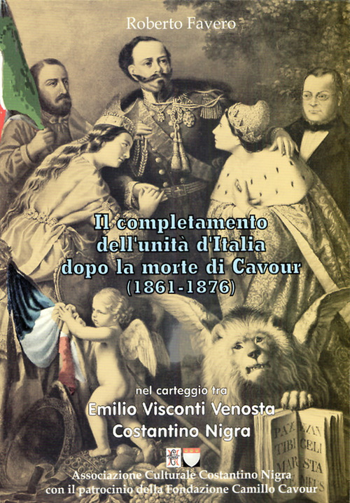 Il completamento dell'Unit&agrave; d'Italia dopo la morte di Cavour (1861-1876)