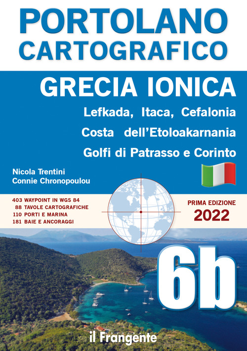 Grecia ionica. Lefkada, Itaca, Cefalonia, Costa dell'Etoloakarnania, Golfi di Patrasso e Corinto