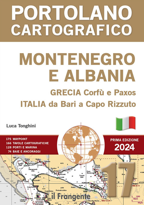 Montenegro e Albania, Grecia Corfù e Paxos, Italia da Bari a Capo Rizzuto. Portolano cartografico