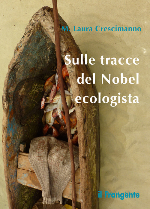 Sulle tracce del Nobel ecologista