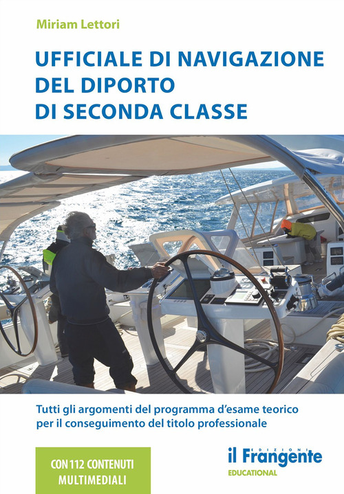Ufficiale di navigazione del diporto di seconda classe. Tutti gli argomenti del programma d'esame teorico per il conseguimento del titolo professionale