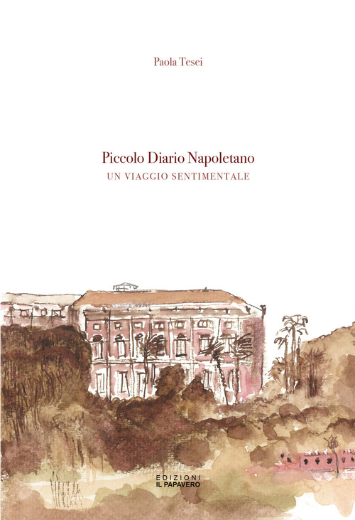 Piccolo diario napoletano. Un viaggio sentimentale