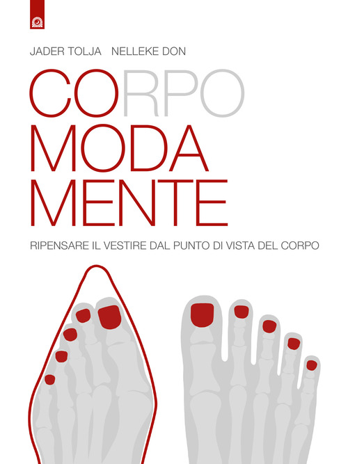 Corpo moda mente. Pensare il vestire dal punto di vista del corpo