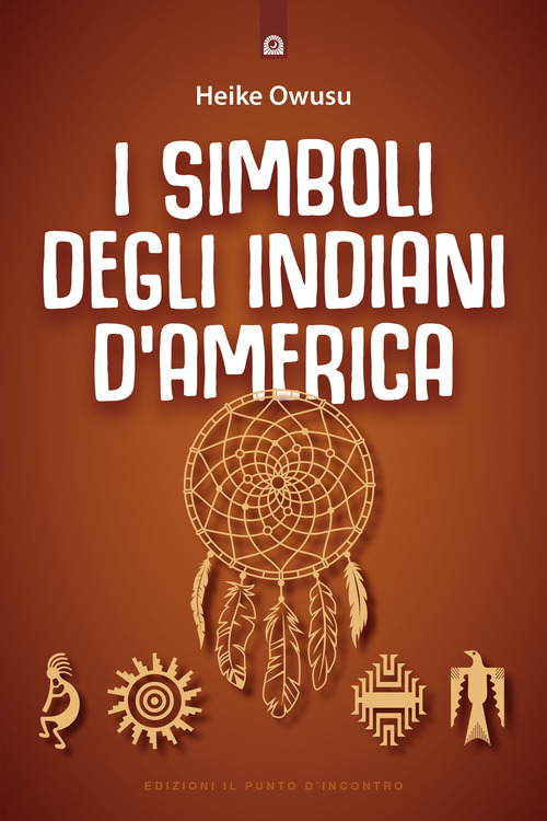 I simboli degli indiani d'America. L'essenza delle tradizioni pellerossa