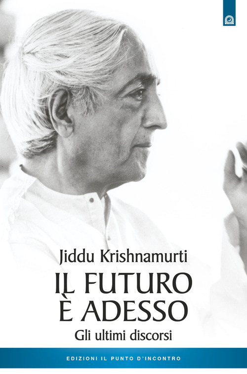 Il futuro &egrave; adesso. Gli ultimi discorsi