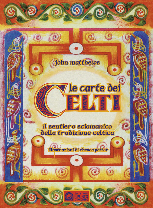 Le carte dei celti. Il sentiero sciamanico della tradizione celtica