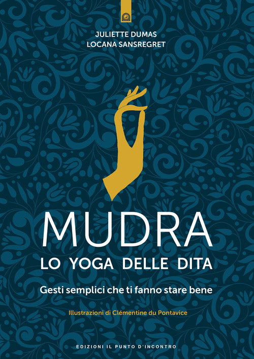 Mudra, lo yoga delle dita. Gesti semplici che ti fanno stare bene