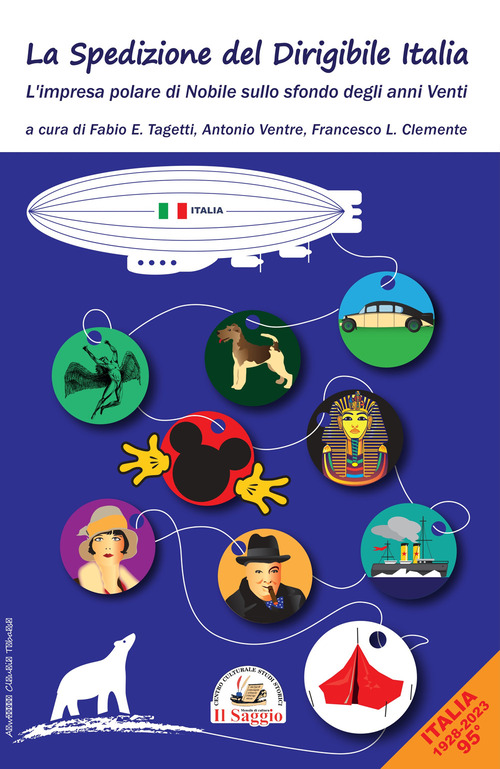 La spedizione del dirigibile Italia. L'impresa polare di Nobile sullo sfondo degli anni Venti