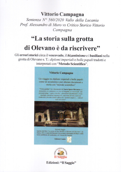 &laquo;La storia sulla grotta di Olevano &egrave; da riscrivere&raquo;. Gli errori storici circa il vescovado, il bizantinismo e i basiliani nella grotta di Olevano sul Tusciano