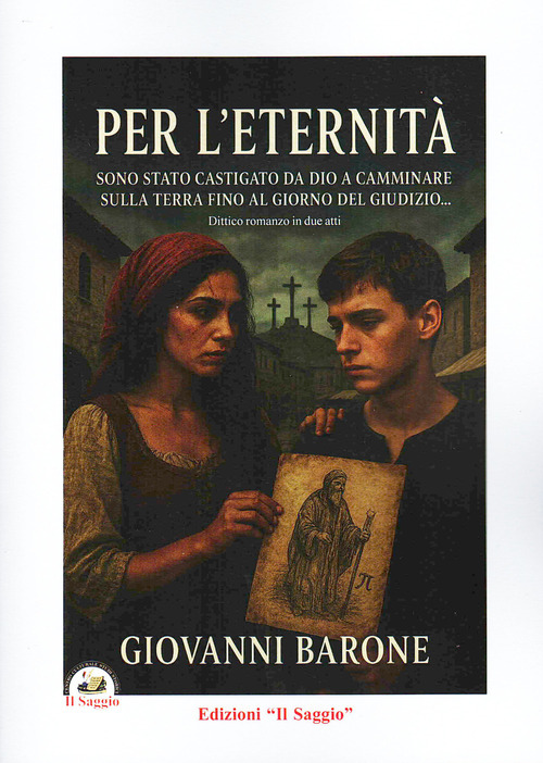Per l'eternit&agrave;. Sono stato castigato da Dio a camminare sulla Terra fino al giorno del giudizio...