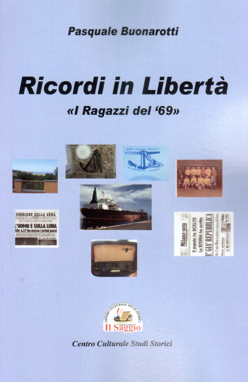 Ricordi in libert&agrave;. &laquo;I ragazzi del 69&raquo;