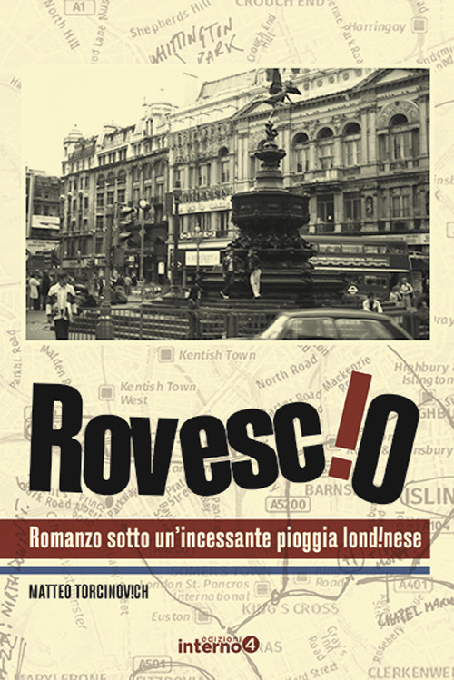 Rovescio. Romanzo sotto un'incessante pioggia londinese