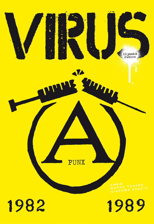 Virus, il punk &egrave; rumore. 1982-1989