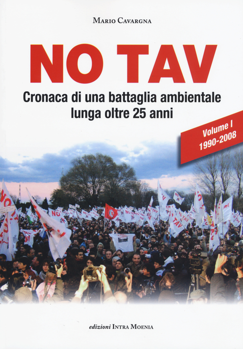 No TAV. Cronaca di una battaglia ambientale lunga oltre 25 anni