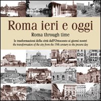 Roma ieri e oggi. Le trasformazioni della città dall'Ottocento ai giorni nostri