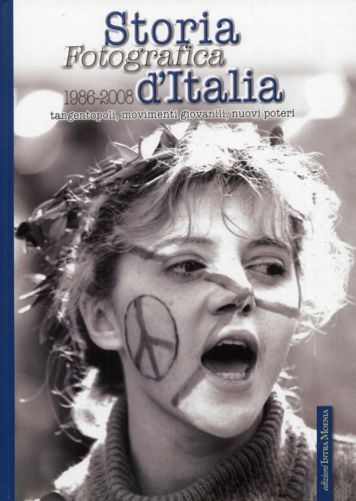 Storia fotografica d'Italia (1986-2008). Tangentopoli, movimenti giovanili, nuovi poteri