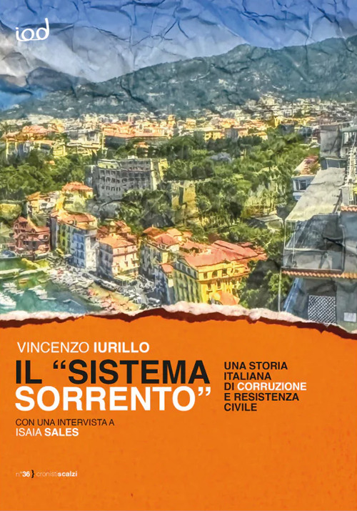 Il &laquo;sistema Sorrento&raquo;. Una storia italiana di corruzione e resistenza civile