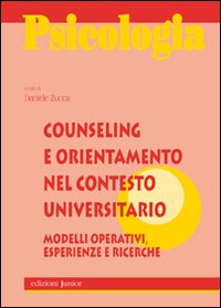 Counseling e orientamento nel contesto universitario. Modellli operativi, esperienze e ricerche