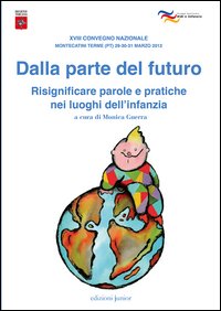Dalla parte del futuro. Risignificare parole e pratiche nei luoghi dell'infanzia