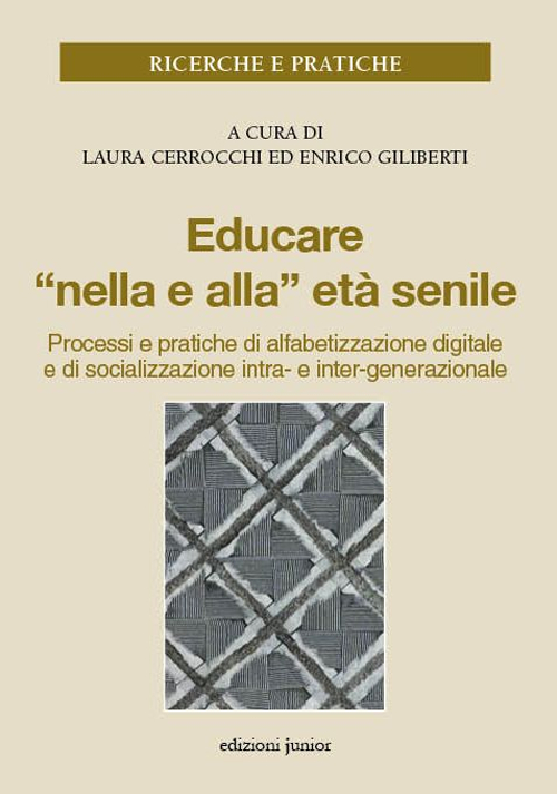 Educare «nella e alla» età senile. Processi e pratiche di alfabetizzazione digitale e di socializzazione intra- e inter-generazionale