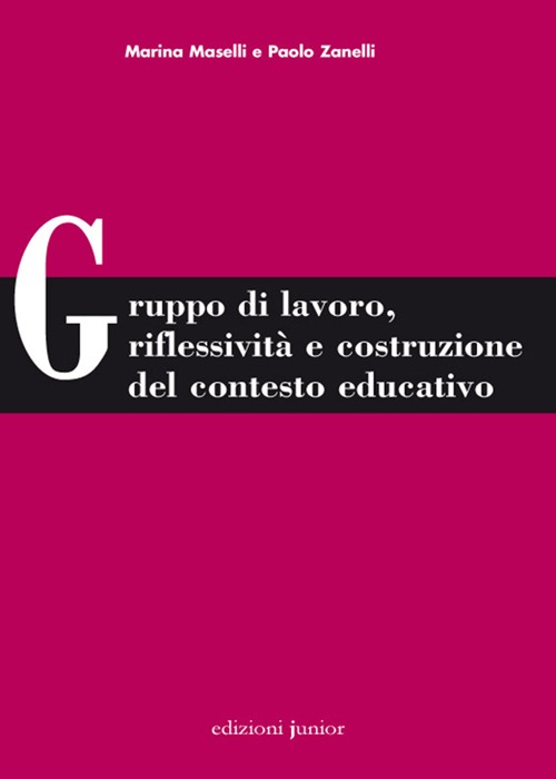 Gruppo di lavoro, riflessività e costruzione del contesto educativo