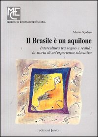 Il Brasile &egrave; un aquilone. Intercultura tra sogno e realt&agrave;: la storia di un'esperienza educativa