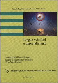 Lingue veicolari e apprendimento. Il contesto dell'Unione Europea e quello di una regione plurilingue: l'Alto Adige/Südtirol