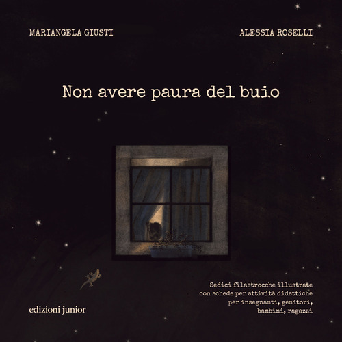 Non avere paura del buio. Sedici filastrocche illustrate con schede per attività didattiche per insegnanti, genitori, bambini e ragazzi