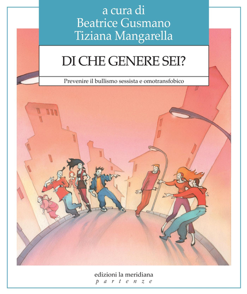 Di che genere sei? Prevenire il bullismo sessista e omotransfobico