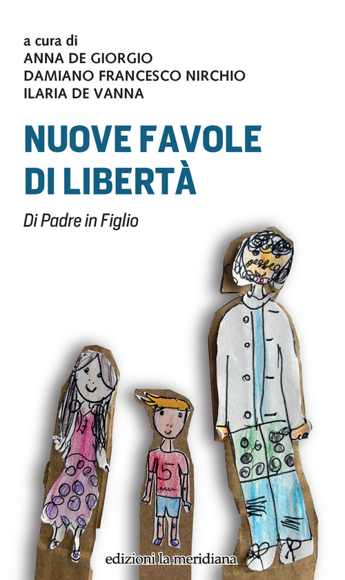 Nuove favole di libert&agrave;. Di padre in figlio