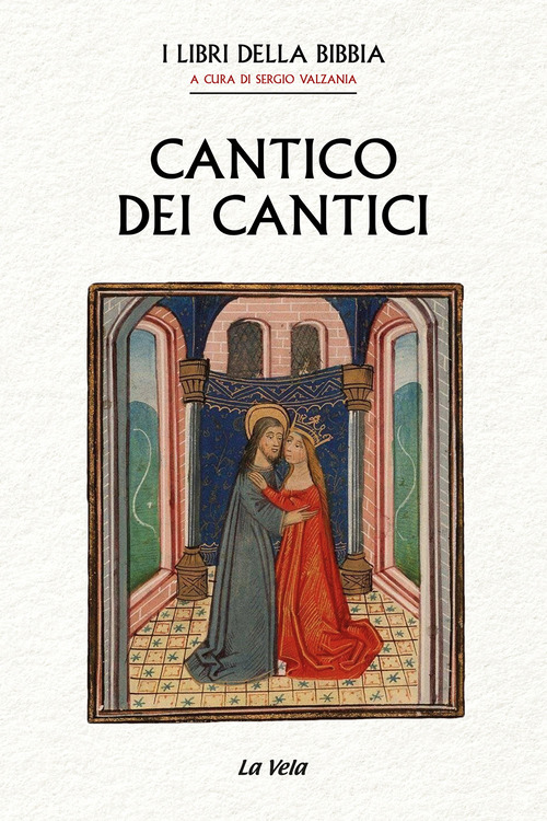 Cantico dei Cantici. I Libri della Bibbia