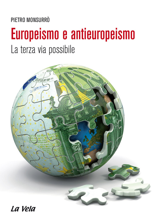 Europeismo e antieuropeismo. La terza via possibile
