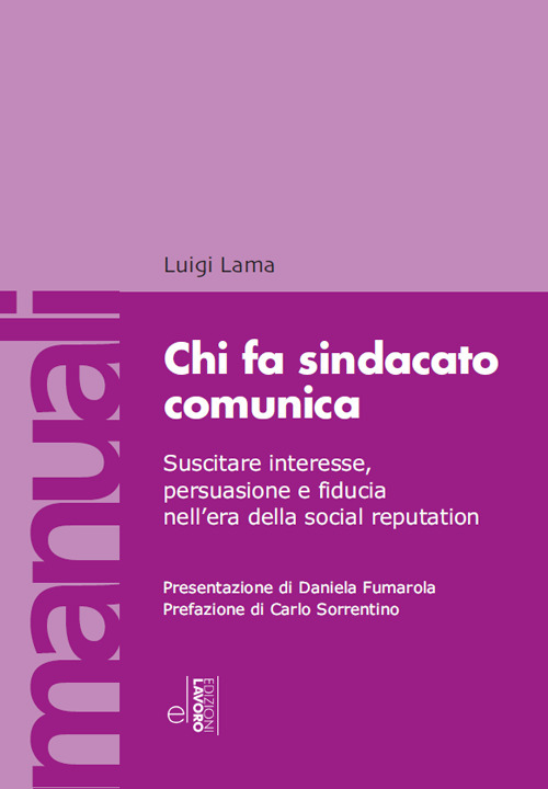 Chi fa sindacato comunica. Suscitare interesse, persuasione e fiducia nell'era della social reputation