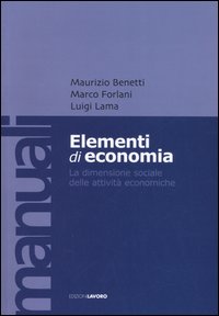 Elementi di economia. La dimensione sociale delle attivit&agrave; economiche