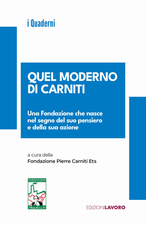 Quel moderno di Carniti. Una Fondazione che nasce nel segno del suo pensiero e della sua azione