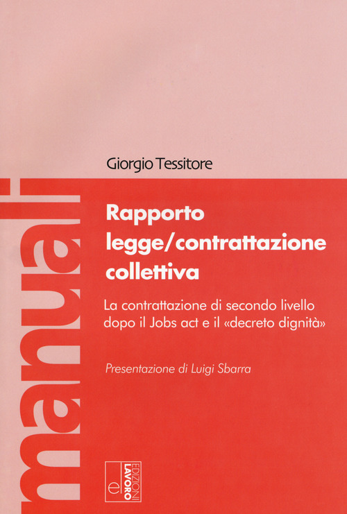 Rapporto legge/contrattazione collettiva. La contrattazione di secondo livello dopo il Jobs act e il &laquo;decreto dignit&agrave;&raquo;
