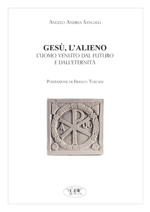 Ges&ugrave; l'alieno. L'uomo venuto dal futuro