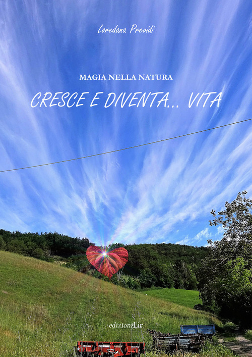 Magia nella natura. Cresce e diventa... vita