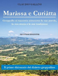Mar&agrave;ssa e Curi&agrave;tta. Dizionario di dialetto groppallino