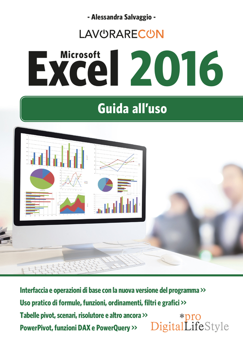 Lavorare con Microsoft Excel 2016. Guida all'uso