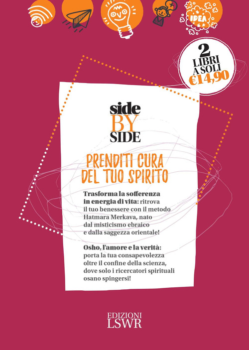 Side by side. Prenditi cura del tuo spirito: Quando l'oceano si dissolve nella goccia. Osho, l'amore, la verit&agrave; e io-Hatmara Merkava