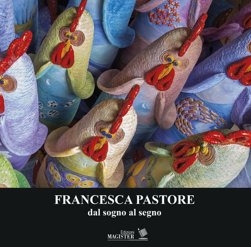 Francesca Pastore. Dal sogno al segno