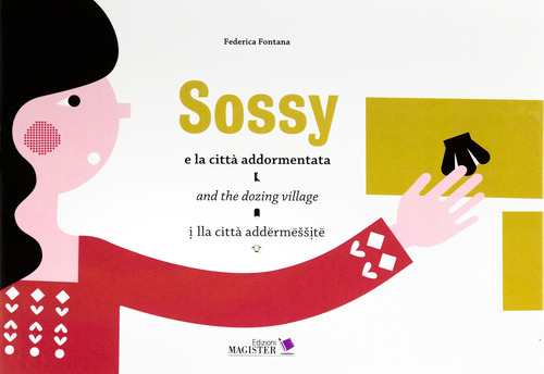 Sossy e la citt&agrave; addormentata-Sossy and the dozing village-Sossy lla citt&agrave; addermessite